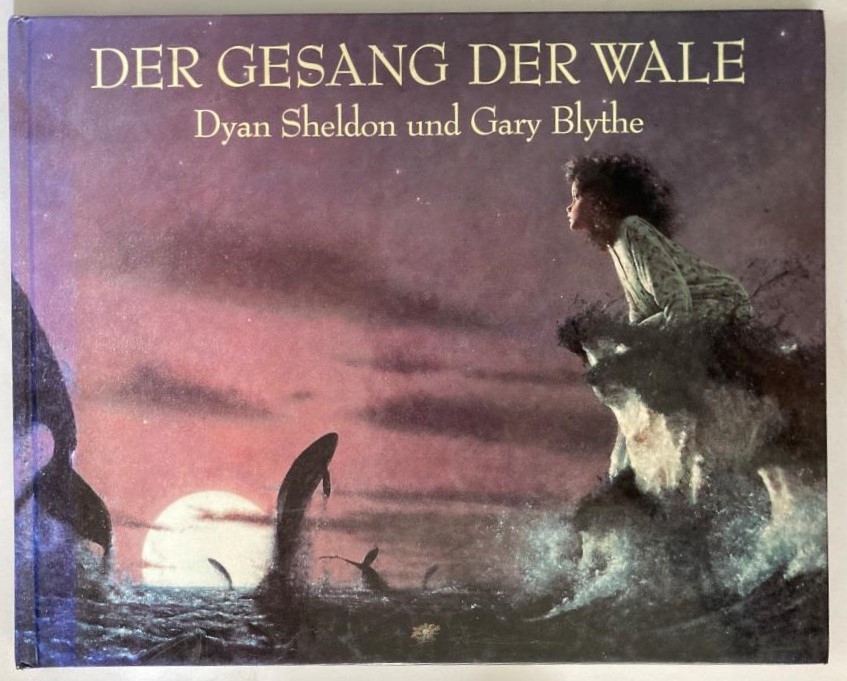 Sheldon, Dyan/Blythe, Gary/Inhauser, Rolf (Übersetz.)  Der Gesang der Wale 
