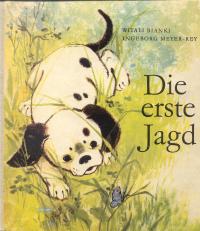 Witali Bianki/Ingeborg Meyer-Rey (Illustr.)/Inge Langer (Übersetz.)  Die erste Jagd 