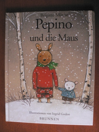 Minne, Brigitte / Godon, Ingrid (Illustr.)  Pepino und die Maus. 