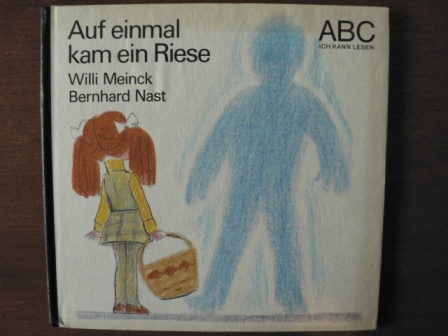 Willi Meinck/Bernhard Mast (Illustr.)  Auf einmal kam ein Riese (ABC Ich kann lesen) 