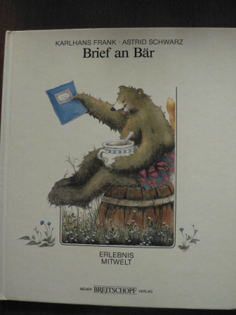 Karlhans Frank/Astrid Schwarz (Illustr.)  Brief an Bär 