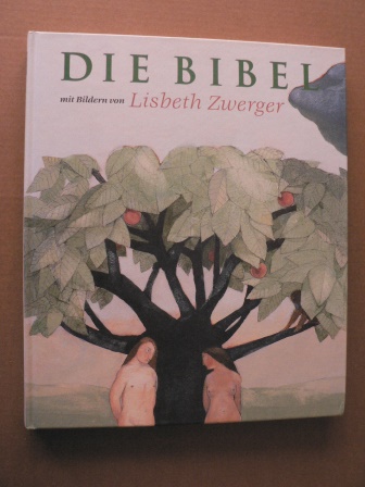 Lisbeth Zwerger (Illustr.)  Die Bibel. Ausgewählte Texte mit Bildern von Lisbeth Zwerger 