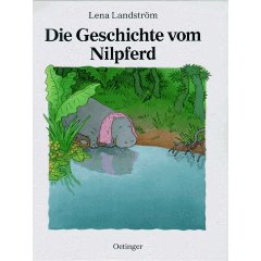 Lena Landström/Silke von Hacht (Übersetz.)  Die Geschichte vom Nilpferd 