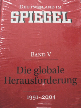 Stefan Aust/Joachim Preuß (Hg.)  Deutschland im SPIEGEL. Band V. Die globale Herausforderung (1991-2004) 