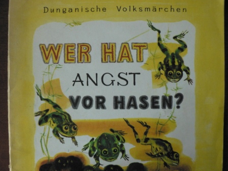 A. Brey (Illustr.) /Mark Watagin/Vera Nowak (Übersetz.)  Wer hat Angst vor Hasen? Dunganische Volksmärchen 