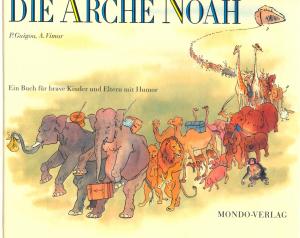 P. Guigou/A. Vimar/Claudia Schnieper (Übersetz.)  Die Arche Noah. Ein Buch für brave Kinder und Eltern mit Humor 