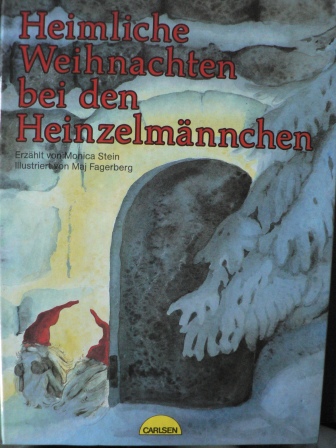 Stein, Monica / Fagerberg, Maj (Illustr.)  Heimliche Weihnachten bei den Heinzelmännchen. 