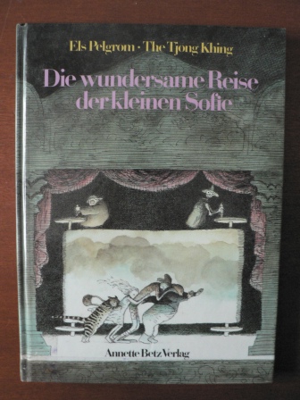 Pelgrom, Els / Khing, The Tjong/Pressler, Mirjam (Übersetz.)  Die wundersame Reise der kleinen Sofie. 