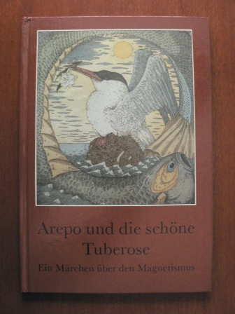 Helma Heymann/J.K. Gotthardt Niedlich (Illustr.)  Arepo und die schöne Tuberose. Ein Märchen über den Magnetismus 