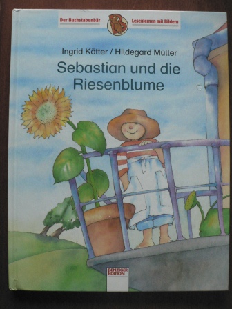 Kötter, Ingrid / Müller, Hildegard  Sebastian und die Riesenblume. 