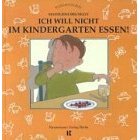 Brunelet, Madeleine  Ich will nicht im Kindergarten essen. 