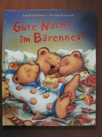 Hofbauer, Friedl / Prandl, Reinhold (Illustr.)  Gute Nacht im Bärennest (großformatig) 
