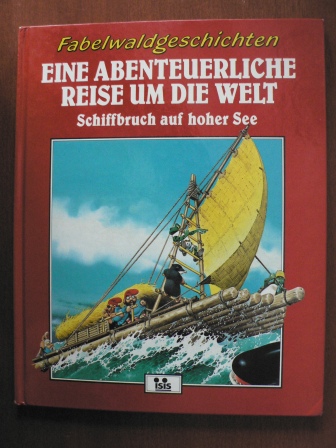 Tony Wolf (Illustr.)  Fabelwaldgeschichten. Eine abenteuerliche Reise um die Welt. Band 5: Schiffbruch auf hoher See 