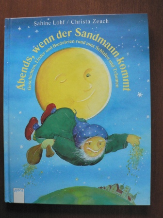 Sabine Lohf (Autor), Christa Zeuch (Autor)  Abends, wenn der Sandmann kommt. Geschichten, Lieder, Basteleien rund ums Schlafen und Träumen 