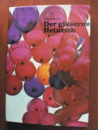 Spang, Günter/Kohlsaat, Friedrich (Illustr.)  Der gläserne Heinrich. 