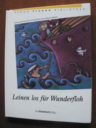 Benno Pludra (Autor), Ursula Bruski (Illustr.)  Leinen los für Wunderfloh. Sechs Geschichten 