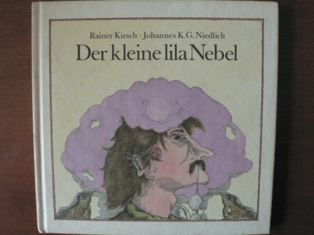 Rainer Kirsch/Johannes K.G. Niedlich (Illustr.)  Der kleine lila Nebel 
