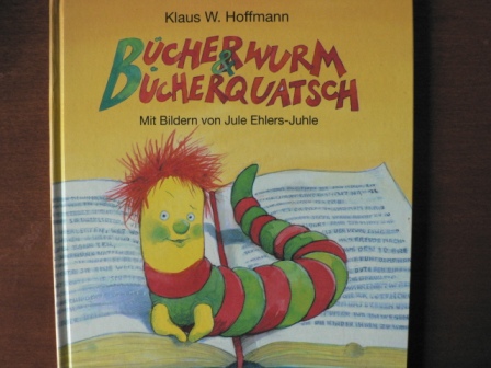 Klaus W. Hoffmann/Jule Ehlers-Juhle (Illustr.)  Bücherwurm & Bücherquatsch 