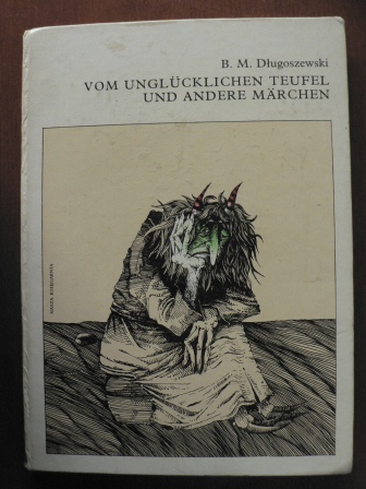 B.M. Dlugoszewski/A. Boratynski (Illustr.)/Irmgard Luft (Übersetz.)  Vom unglücklichen Teufel und andere Märchen 