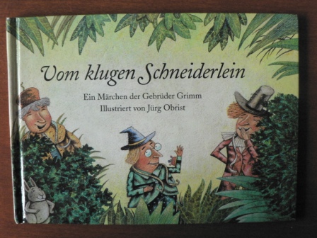 Gebrüder Grimm/Jürg Obrist (Illustr.)  Vom klugen Schneiderlein. Ein Märchen der Gebrüder Grimm 