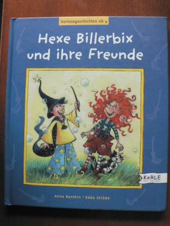 Benthin, Anna / Skibbe, Edda  Hexe Billerbix und ihre Freunde. 