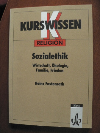 Fastenrath, Heinz  Kurswissen Religion. Sozialethik: Wirtschaft, Ökologie, Familie, Frieden 