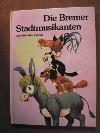 Brüder Grimm/Fred Kipka (Text)/A. Solsona (Illustr.)  Die Bremer Stadtmusikanten nach Gebrüder Grimm 