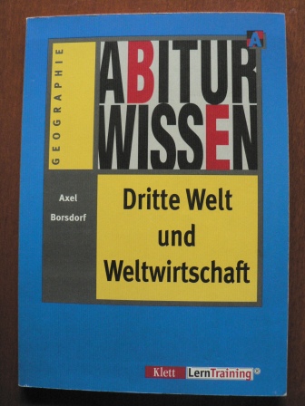 Borsdorf, Axel  Abiturwissen Geographie. Dritte Welt und Weltwirtschaft. 