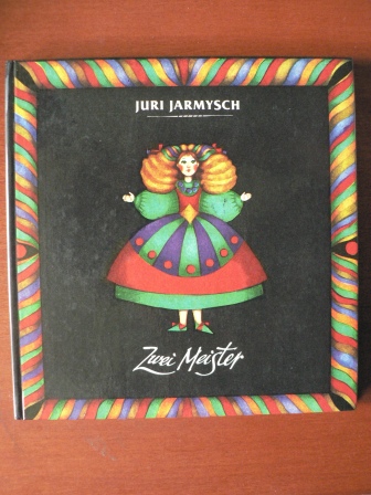 Juri Jarmysch/Switlana Lopuchowa (Illustr.)/Ines Timtschenko & Evelyn Riswanowa (Übersetz.)  Zwei Meister. Märchen 