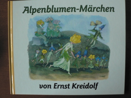 Ernst Kreidolf  Alpenblumen-Märchen 