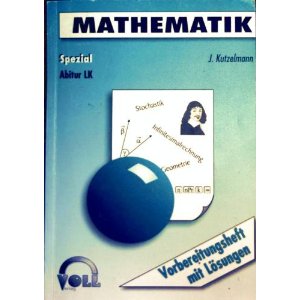 J. Kutzelmann  Mathematik Spezial Abitur LK. Vorbereitungsheft mit  Lösungen 