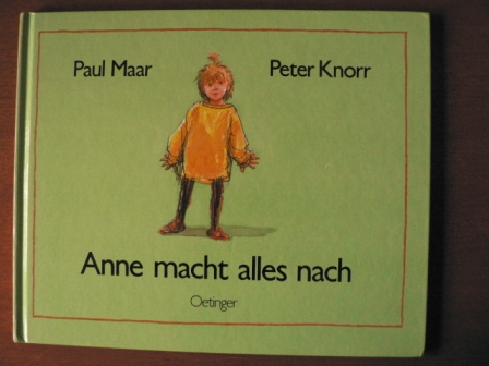Paul Maar/Peter Knorr  Anne macht alles nach 