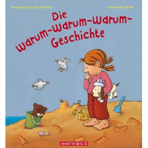Rosemarie Künzler-Behncke (Autor), Sabine Kraushaar (Autor)  Die Warum-Warum-Warum-Geschichte 