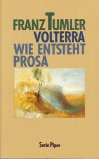 Franz Tumler  Volterra - Wie entsteht Prosa 