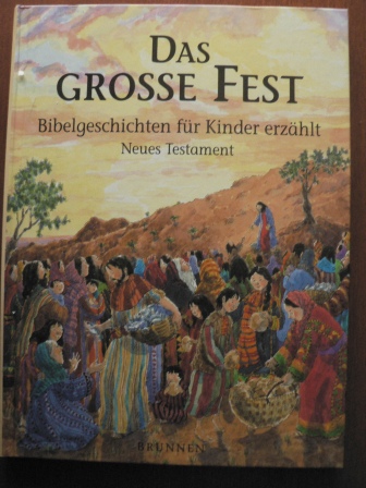 Geraldine McCaughrean/Anna C. Leplar (Illustr.)  Das grosse Fest. Bibelgeschichten für Kinder erzählt (Neues Testament) 