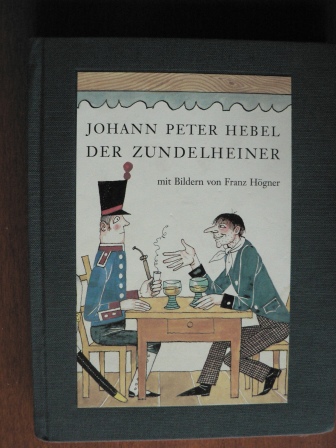 Johann Peter Hebel/Franz Högner (Illustr.)  Der Zundelheiner 