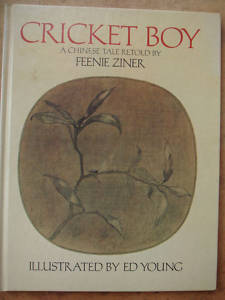 Feenie Ziner/Ed Young  Cricket Boy. A Chinese Tale retold 