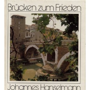 Hanselmann, Johannes  Brücken zum Frieden. 