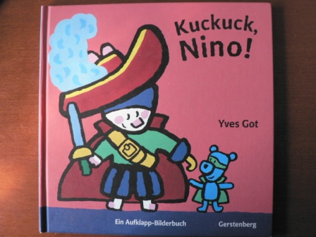 Got, Yves  Kuckuck, Nino. Ein Aufklapp-Bilderbuch 