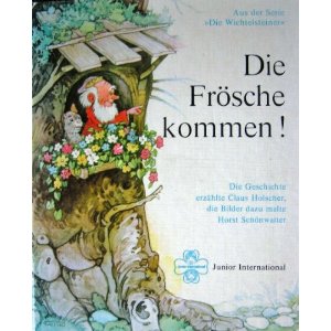 Claus Holscher/Horst Schönwalter (Illustr.)  Aus der Serie Die Wichtelsteiner: Die Frösche kommen 