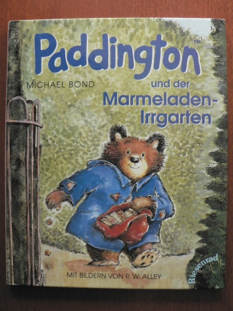 Michael Bond/R.W. Alley (Illustr.)/Hans-Georg Noack (Übersetz.)  Paddington und der Marmeladen-Irrgarten 