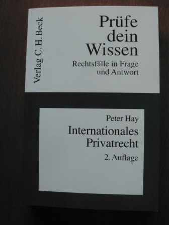 Hay, Peter  Internationales Privatrecht. Prüfe dein Wissen - Rechtsfälle in Frage und Antwort 