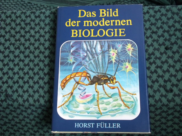 Füller, Prof. Dr. Horst  Das Bild der modernen Biologie 