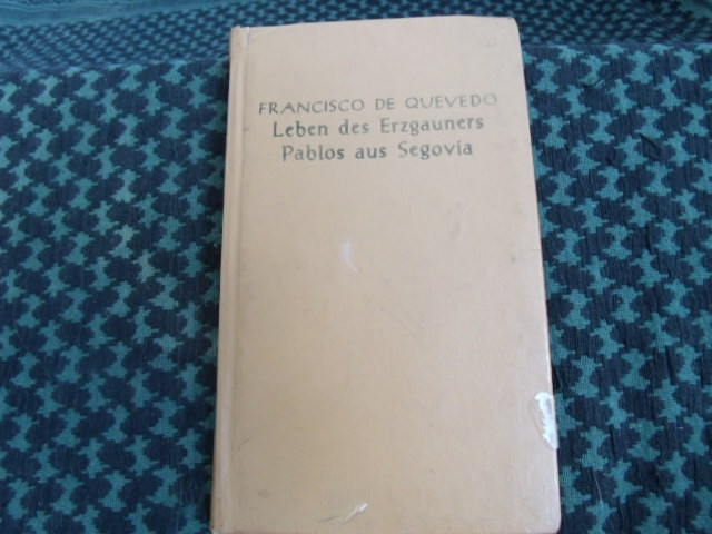 Quevedo, Francisco de  Leben des Erzgauners Pablos aus Segovia 