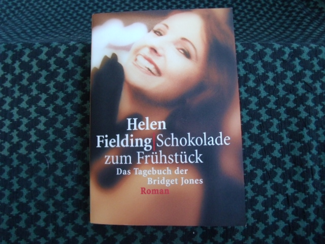 Fielding, Helen  Schokolade zum Frühstück  Das Tagebuch der Bridget Jones  
