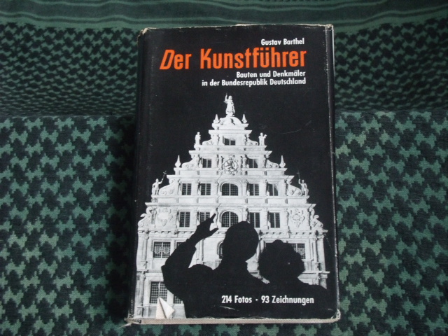 Barthel, Prof. Dr. Gustav  Der Kunstführer. Bauten und Denkmäler in der Bundesrepublik Deutschland.  