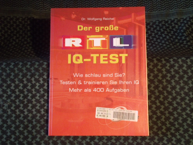 Reichel, Dr. Wolfgang  Der große RTL IQ-Test. Wie schlau sind Sie? 