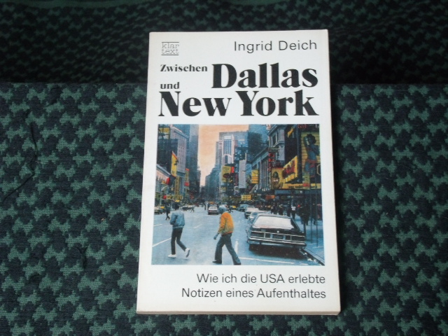 Deich, Ingrid  Zwischen Dallas und New York. Wie ich die USA erlebte. Notizen eines Aufenthaltes. 
