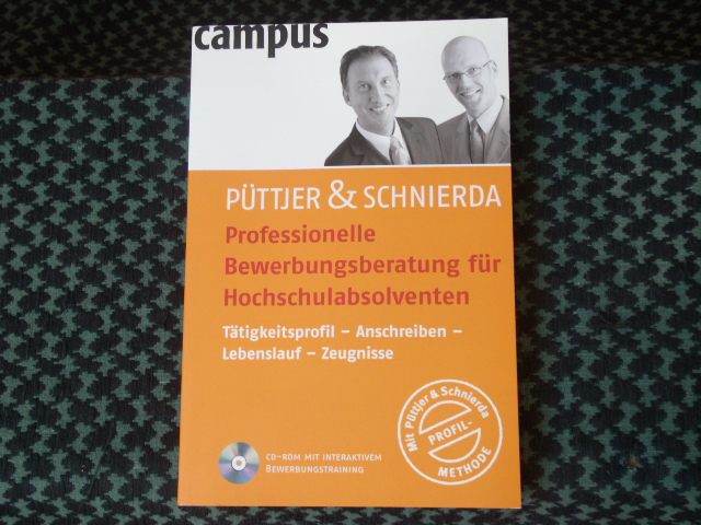 Püttjer, C. / Schnierda, U.  Professionelle Bewerbungsberatung für Hochschulabsolventen (inkl. CD-ROM) 