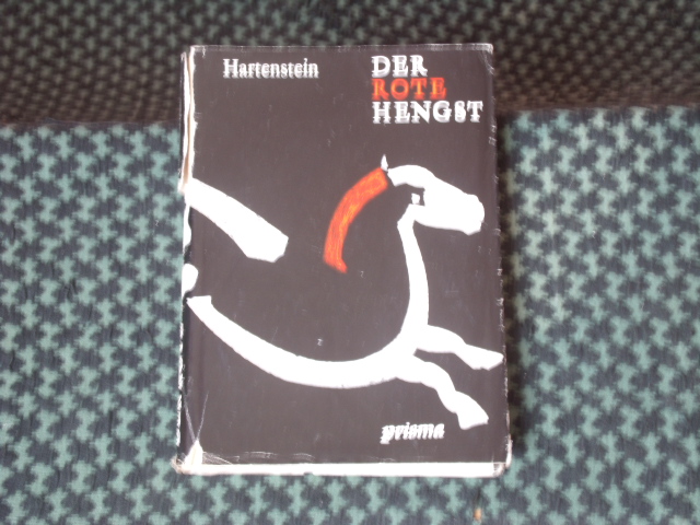 Hartenstein, Elisabeth  Der Rote Hengst. Kulturgeschichtlicher Roman. 